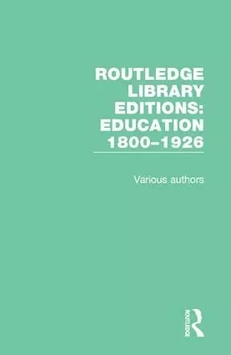 Routledge Library Editions: Education 1800–1926 cover