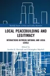 Local Peacebuilding and Legitimacy cover