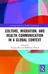 Culture, Migration, and Health Communication in a Global Context cover