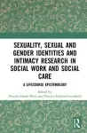 Sexuality, Sexual  and Gender Identities and Intimacy Research in Social Work and Social Care cover