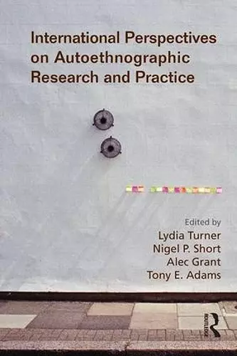 International Perspectives on Autoethnographic Research and Practice cover