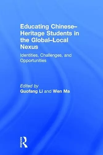 Educating Chinese–Heritage Students in the Global–Local Nexus cover