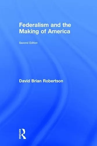 Federalism and the Making of America cover