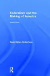 Federalism and the Making of America cover