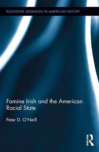 Famine Irish and the American Racial State cover