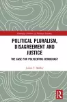 Political Pluralism, Disagreement and Justice cover