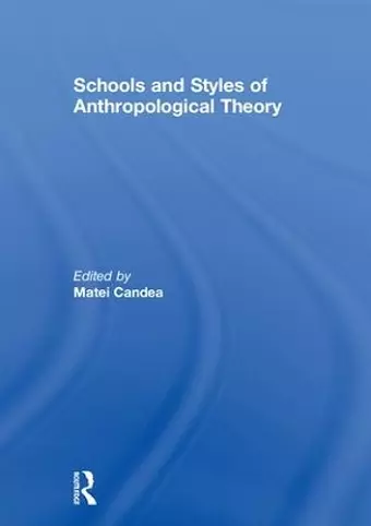 Schools and Styles of Anthropological Theory cover