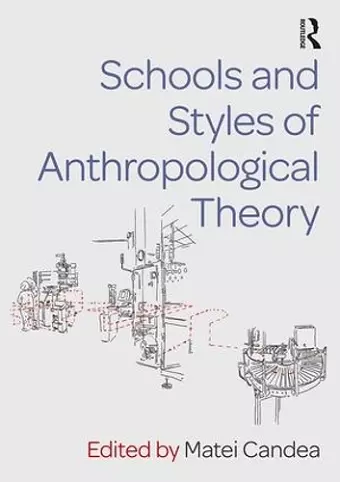 Schools and Styles of Anthropological Theory cover