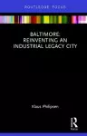 Baltimore: Reinventing an Industrial Legacy City cover