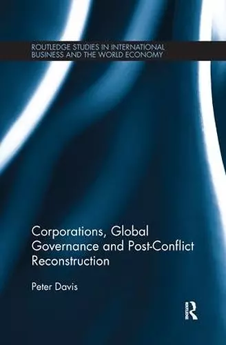 Corporations, Global Governance and Post-Conflict Reconstruction cover