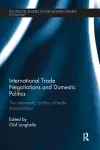 International Trade Negotiations and Domestic Politics cover