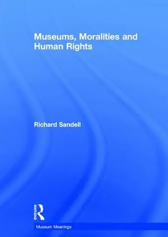 Museums, Moralities and Human Rights cover
