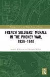 French Soldiers' Morale in the Phoney War, 1939-1940 cover