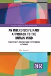 An Interdisciplinary Approach to the Human Mind cover