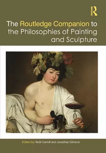 The Routledge Companion to the Philosophies of Painting and Sculpture cover