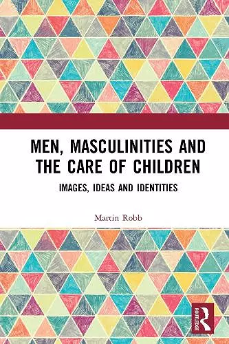 Men, Masculinities and the Care of Children cover