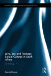 Love, Sex and Teenage Sexual Cultures in South Africa cover