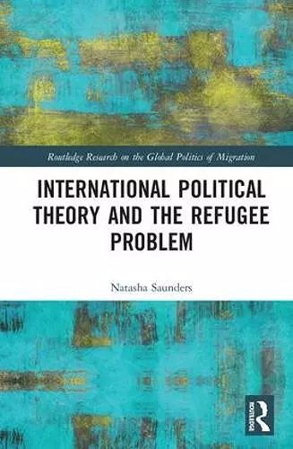 International Political Theory and the Refugee Problem cover