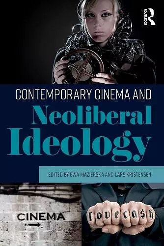 Contemporary Cinema and Neoliberal Ideology cover