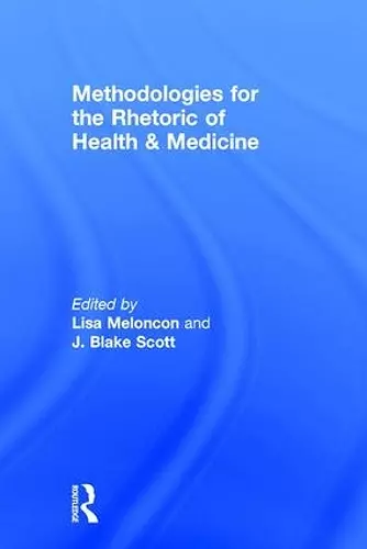 Methodologies for the Rhetoric of Health & Medicine cover