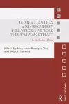 Globalization and Security Relations across the Taiwan Strait cover