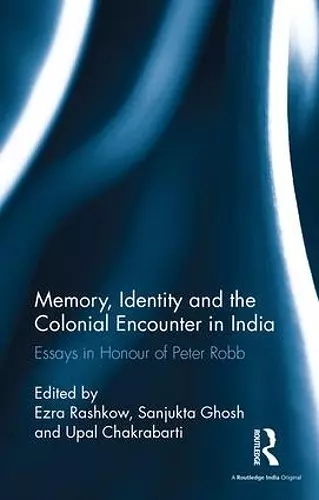 Memory, Identity and the Colonial Encounter in India cover