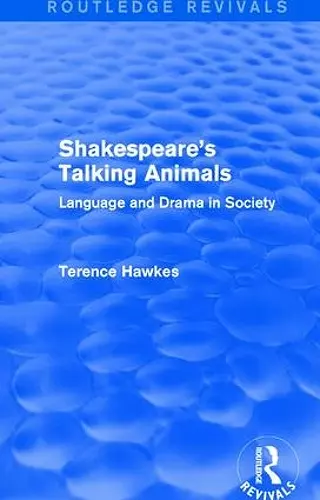 Routledge Revivals: Shakespeare's Talking Animals (1973) cover