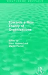 Routledge Revivals: Towards a New Theory of Organizations (1994) cover