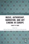 Music, Authorship, Narration, and Art Cinema in Europe cover