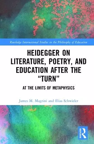 Heidegger on Literature, Poetry, and Education after the "Turn" cover