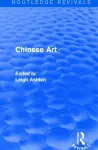 Routledge Revivals: Chinese Art (1935) cover