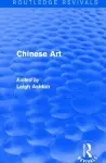 Routledge Revivals: Chinese Art (1935) cover