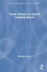 Game Science in Hybrid Learning Spaces cover