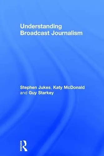 Understanding Broadcast Journalism cover