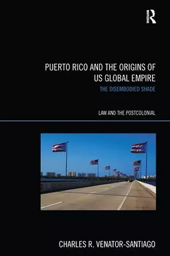 Puerto Rico and the Origins of U.S. Global Empire cover