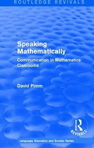 Routledge Revivals: Speaking Mathematically (1987) cover