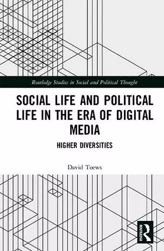 Social Life and Political Life in the Era of Digital Media cover