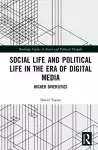Social Life and Political Life in the Era of Digital Media cover