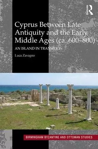 Cyprus between Late Antiquity and the Early Middle Ages (ca. 600–800) cover