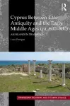 Cyprus between Late Antiquity and the Early Middle Ages (ca. 600–800) cover