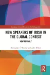 New Speakers of Irish in the Global Context cover