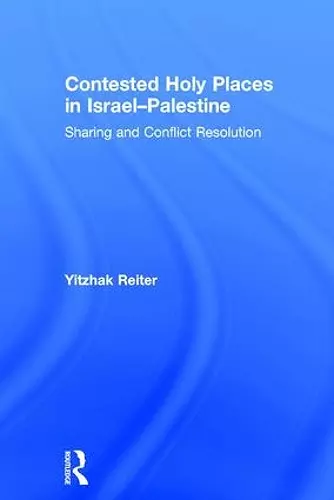 Contested Holy Places in Israel–Palestine cover