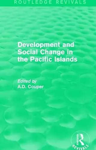 Routledge Revivals: Development and Social Change in the Pacific Islands (1989) cover