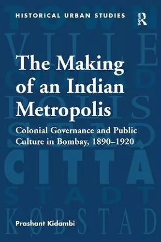 The Making of an Indian Metropolis cover