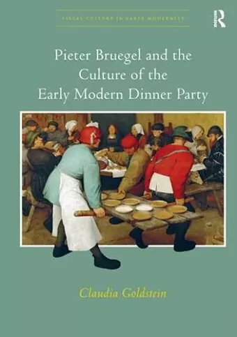 Pieter Bruegel and the Culture of the Early Modern Dinner Party cover