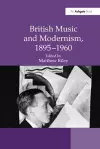 British Music and Modernism, 1895–1960 cover