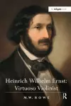 Heinrich Wilhelm Ernst: Virtuoso Violinist cover