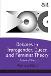 Debates in Transgender, Queer, and Feminist Theory cover