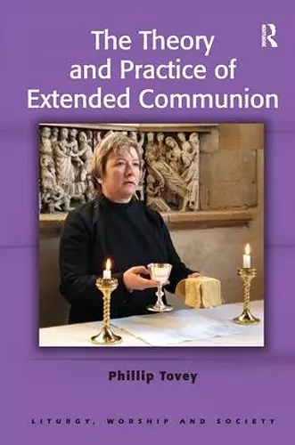 The Theory and Practice of Extended Communion cover