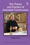 The Theory and Practice of Extended Communion cover